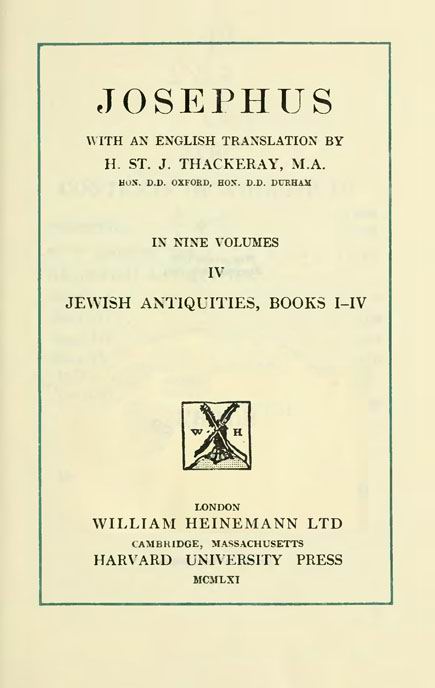 Josephus. 4 vol.

With an English translation by H.St.J.Thackeray. //

Loeb Classical Library. London: Heinemann