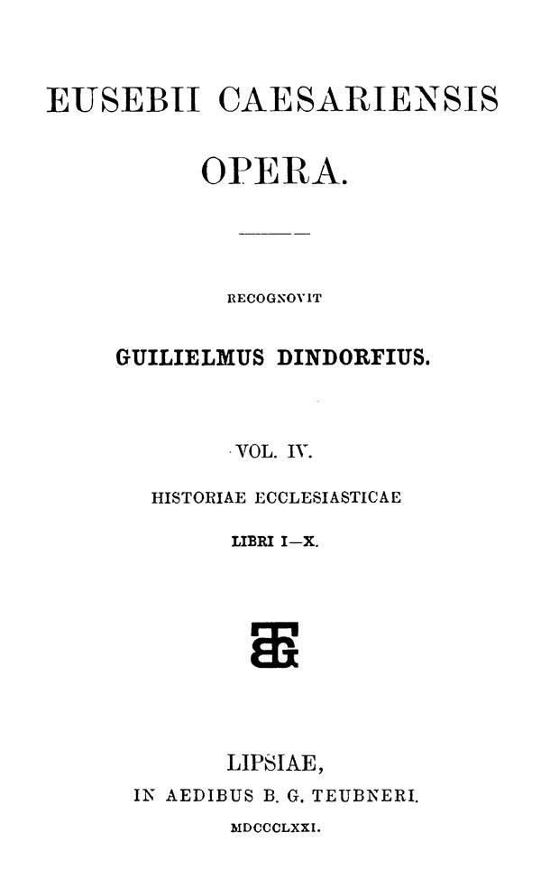 Eusebii Caesariensis Opera.

Recognovit Guilielmus Dindorfius. Vol. IV.

Leipzig: Teubner, 1871