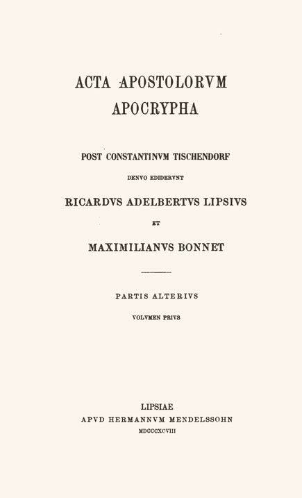 Acta apostolorum apocrypha,

post Constantinum Tischendorf.

Ed. R.A.Lipsius et M.Bonnet.

2 part. (1 vol.) Leipzig: Mendelssohn, 1896