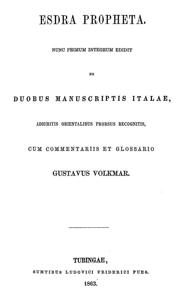 Esdra Propheta. Edidit G. Volkmar.

Tubingen: Fues, 1863