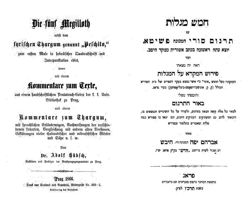 Die funf Megilloth,

nebst dem syrischen Thargum genannt 'Peschito'.

Von Adolf Hubsch. Prag, 1866