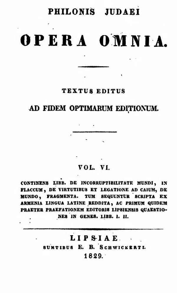 Philonis Judaei opera omnia.

Ed. M.C.E.Richter. Vol. VI.

(Bibliotheca Sacra Patrum Ecclesiae Graecorum 2.)

Leipzig: Schwickert, 1829