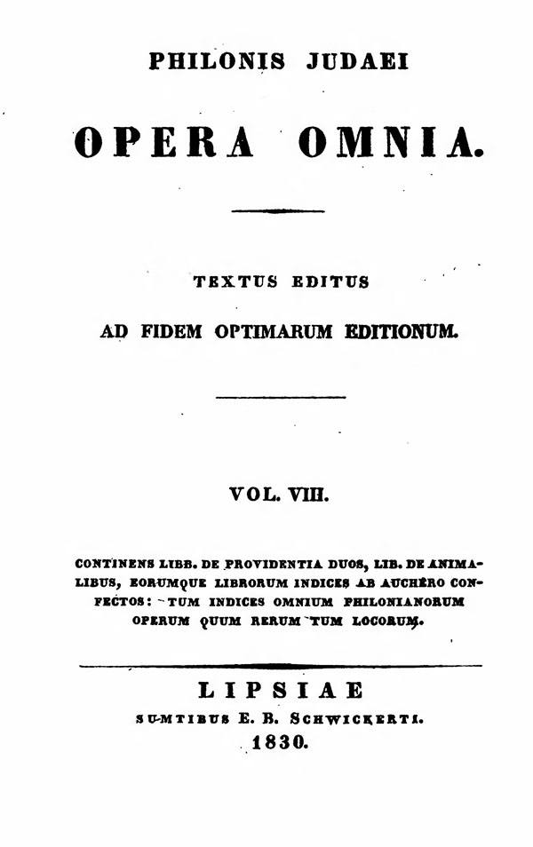 Philonis Judaei opera omnia.

Ed. M.C.E.Richter. Vol. VIII.

(Bibliotheca Sacra Patrum Ecclesiae Graecorum 2.)

Leipzig: Schwickert, 1830